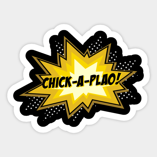 Chick-a-plao! Sticker by PoeSquadron